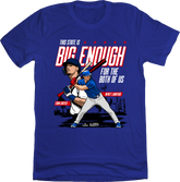 The State Is Big Enough For The Both Of Us Player Tee